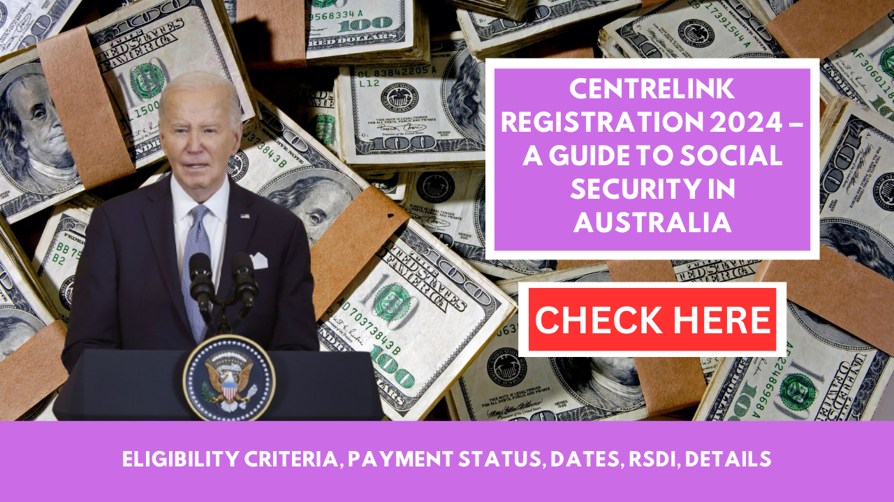 Centrelink Registration 2024 – A Guide to Social Security in Australia