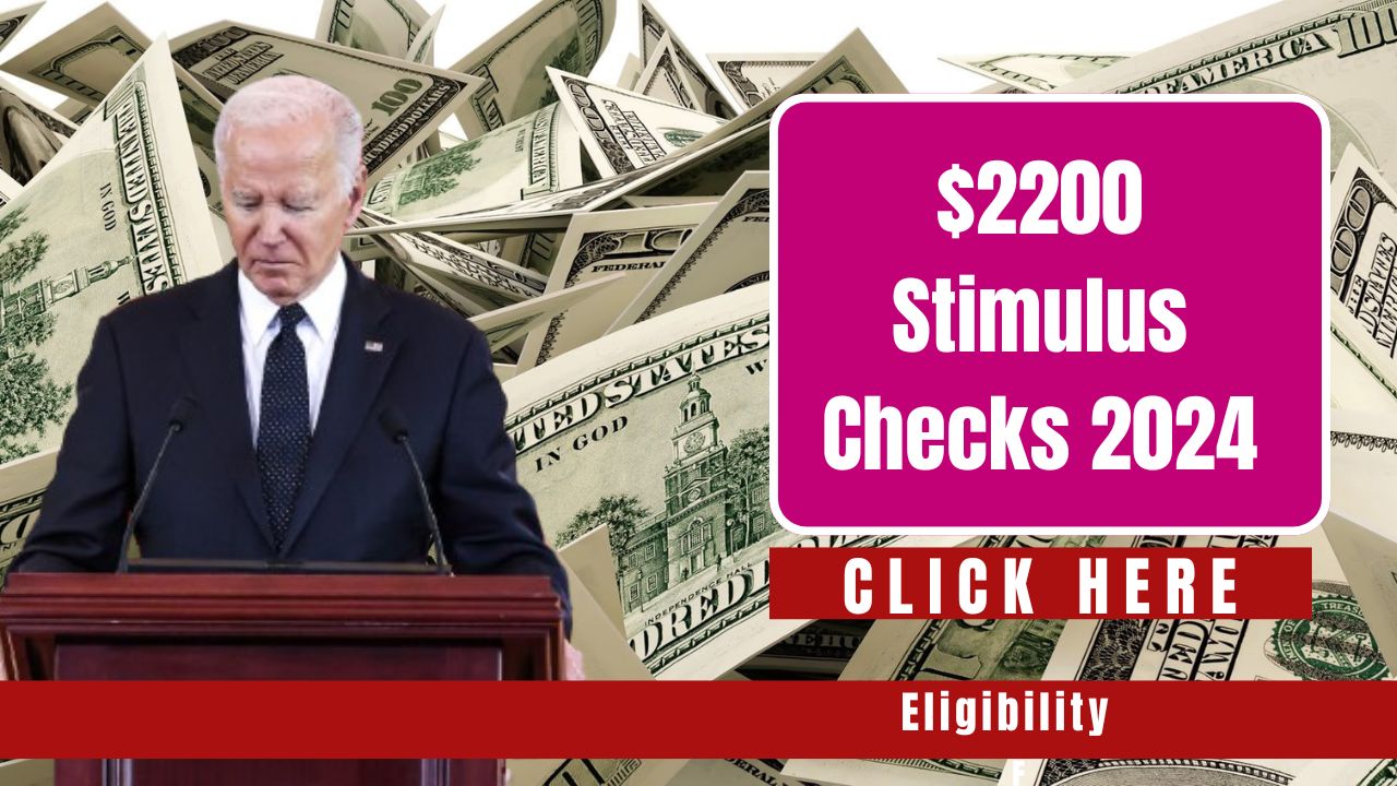 Confirmed $2,200 Stimulus Checks for 2024: Eligibility and Payment Dates