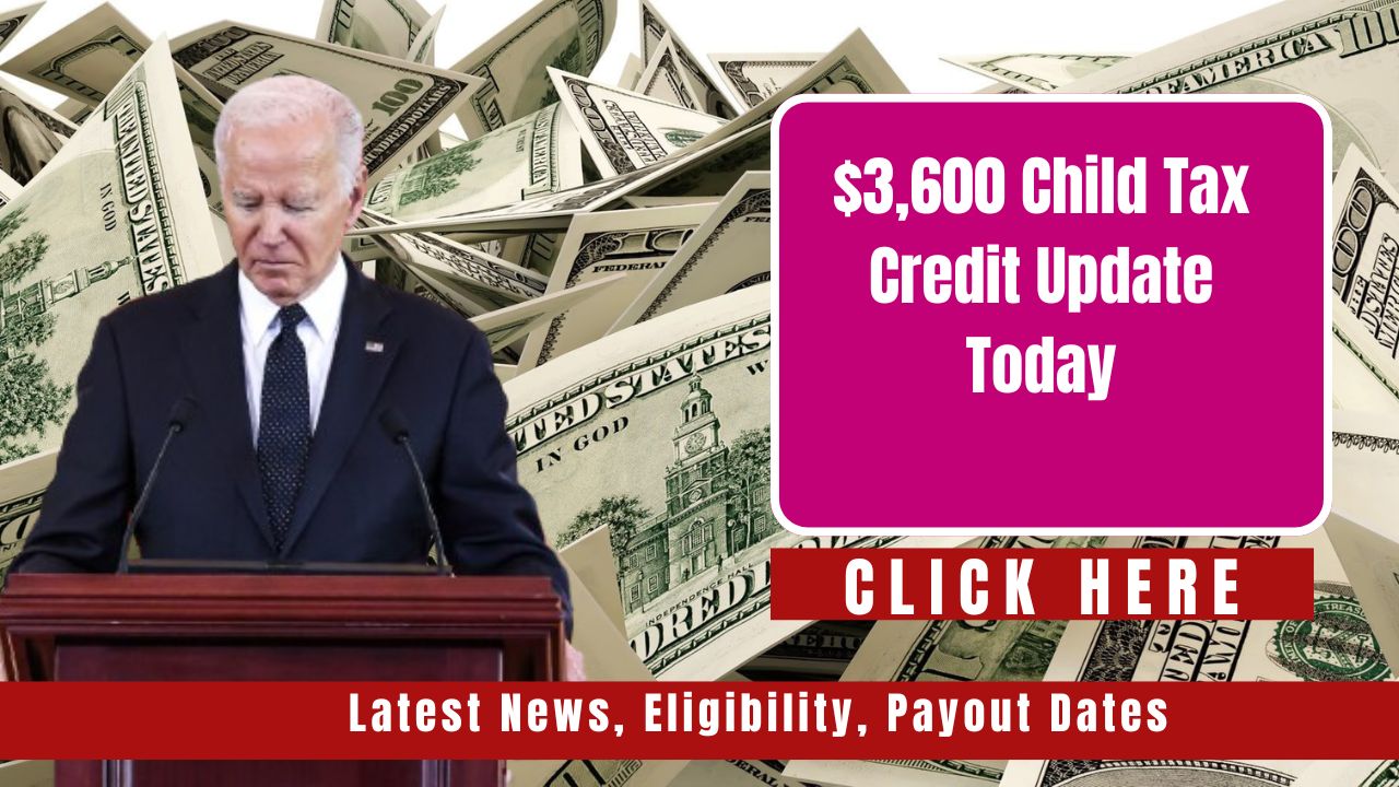 $3,600 Child Tax Credit Update: Latest News