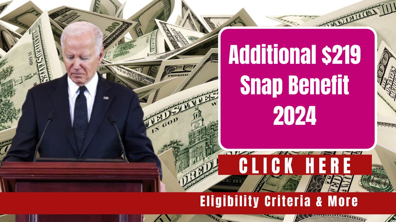 Additional $219 SNAP Benefit for 2024: Claim Process and Eligibility