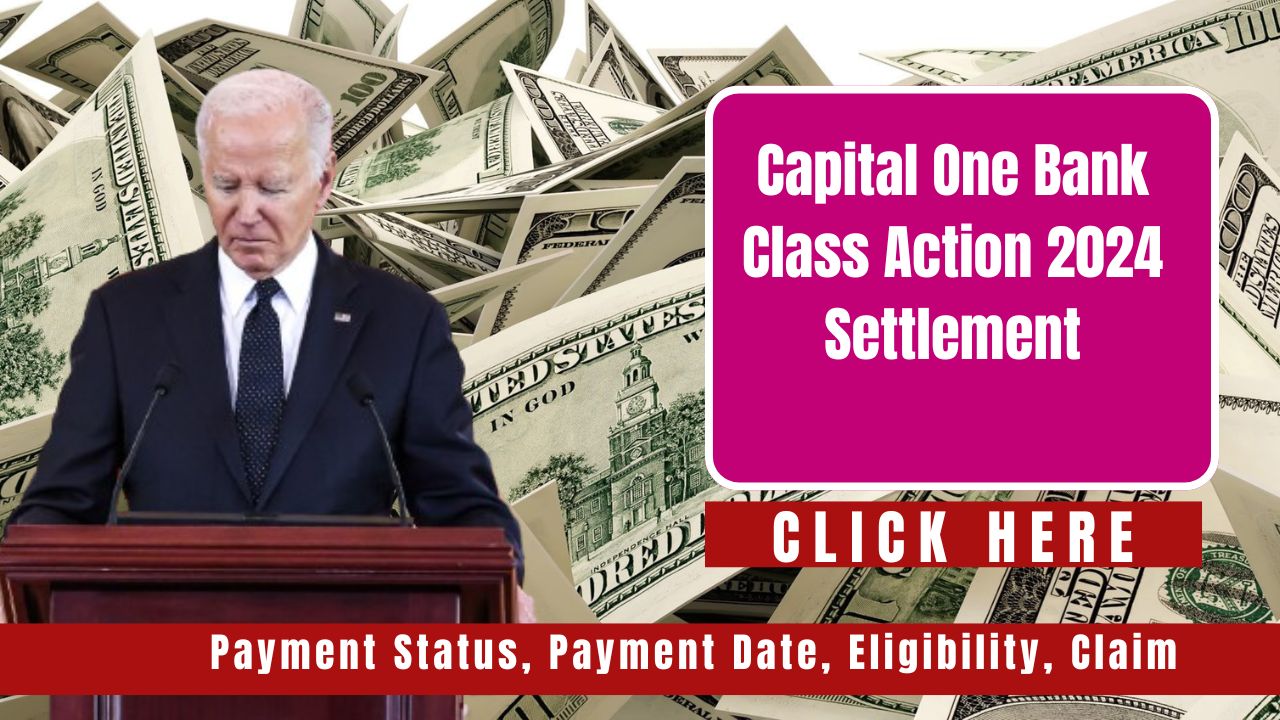 Capital One Bank Class Action 2024: Settlement Payment Status Update