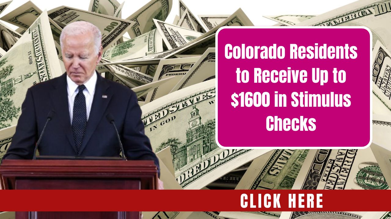 Colorado Residents to Receive Up to $1,600 in Stimulus Checks