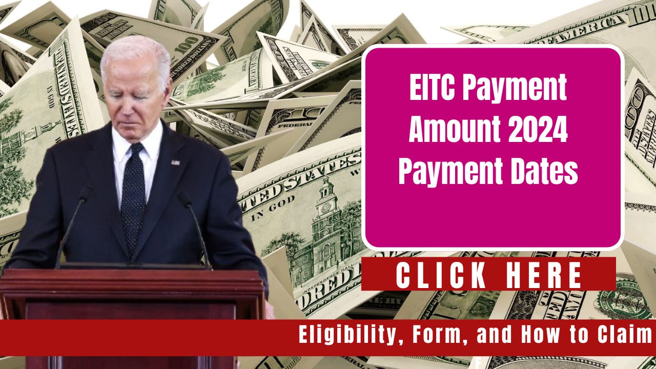 EITC Payment Amount for 2024: Important Payment Dates