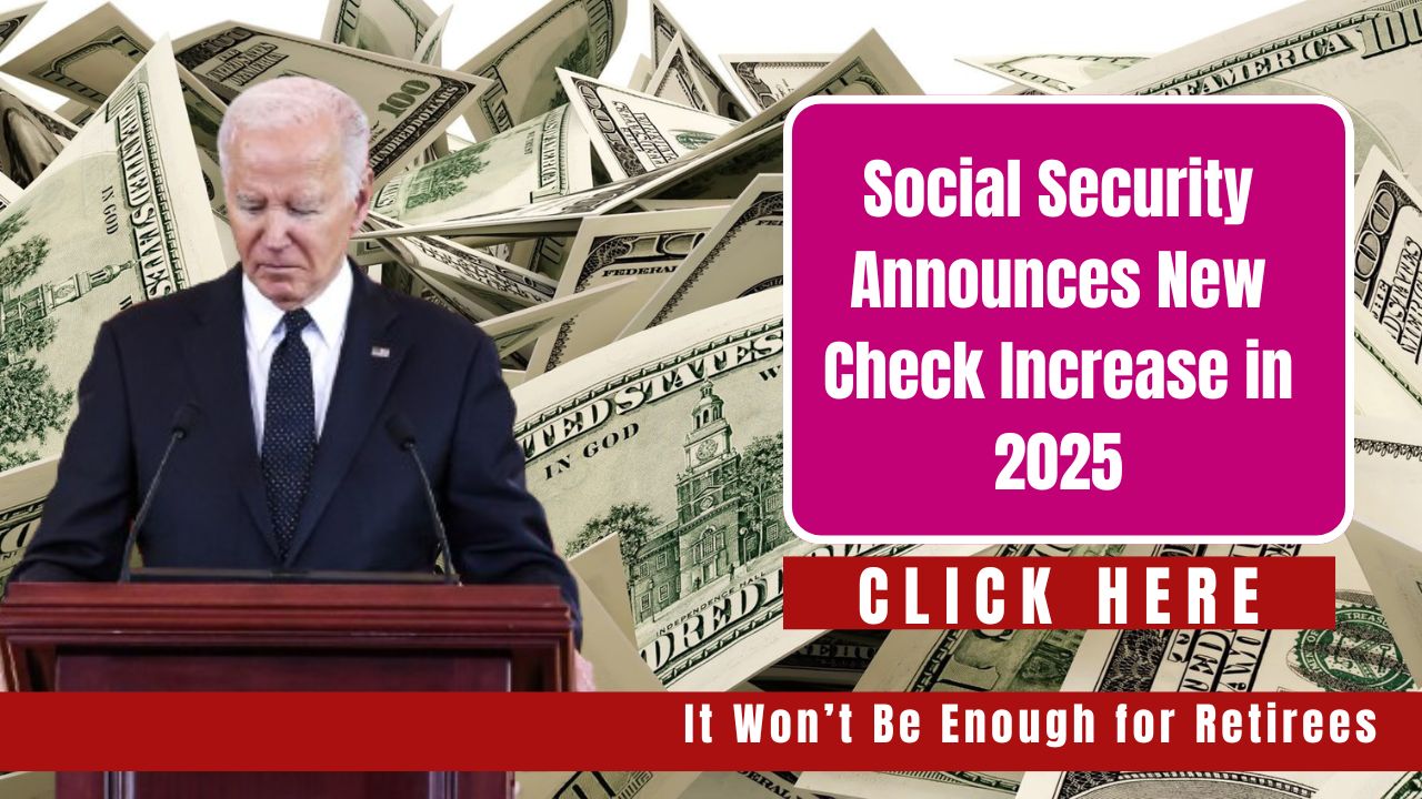 Social Security Announces New Check Increase for 2025: Why It Won’t Be Enough for Retirees