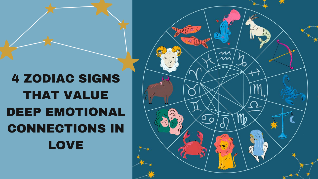 4 Zodiac Signs That Value Deep Emotional Connections in Love