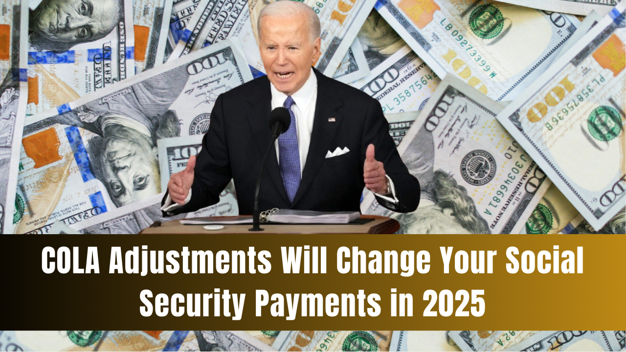 How COLA Adjustments Will Change Your Social Security Payments in 2025