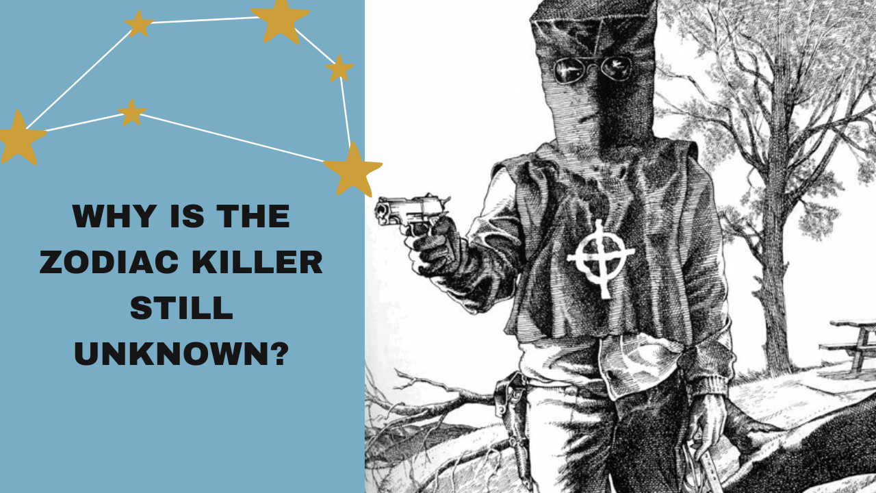 Why is the Zodiac Killer Still Unknown?